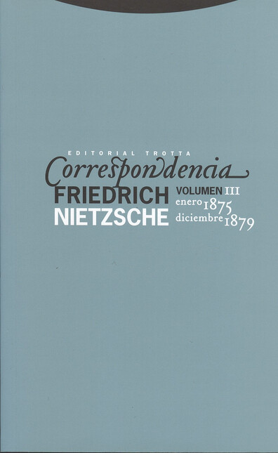 Correspondencia Friedrich Nietzsche. Volumen III enero 1875 - diciembre 1879 | comprar en separatalibreria.com
