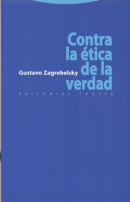 Contra la ética de la verdad