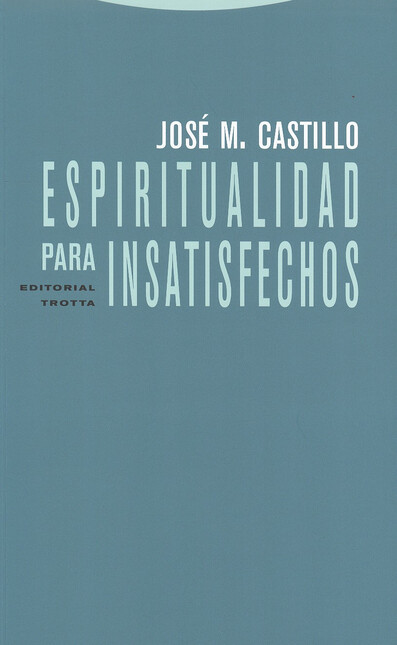 Espiritualidad para insatisfec...