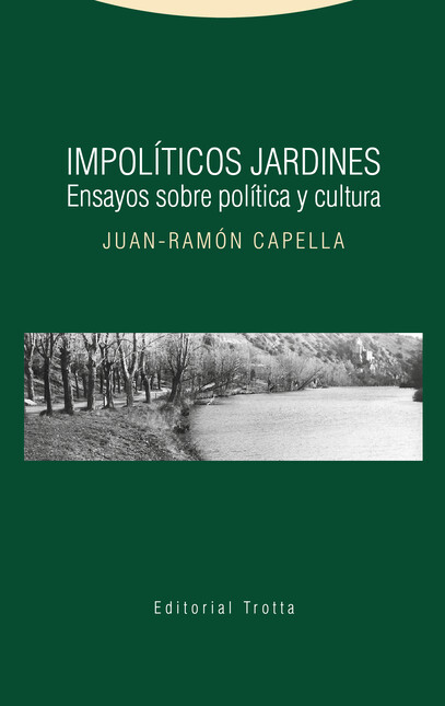 Impolíticos jardines. Ensayos ...