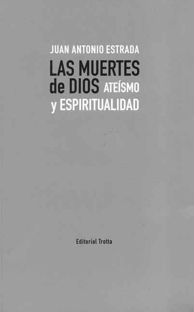Las muertes de Dios. Ateísmo y...
