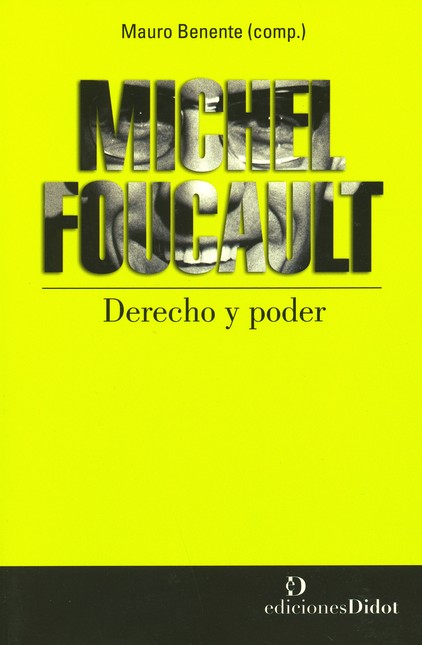 Michel Foucault. Derecho y pod...