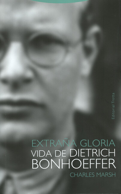 Extraña gloria. Vida de Dietri...