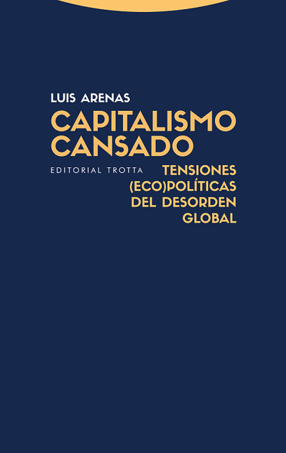 Capitalismo cansado. Tensiones...