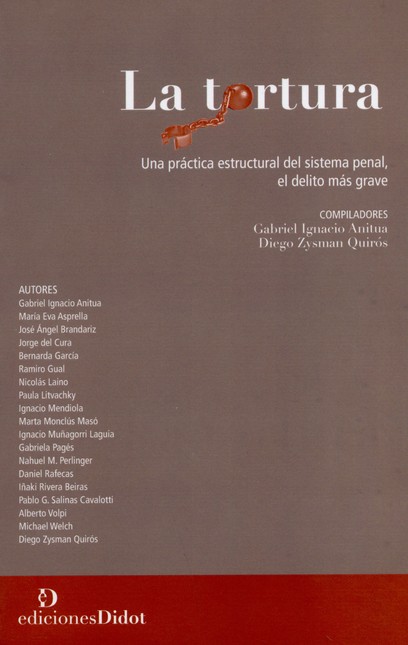 La tortura. Una práctica estru...