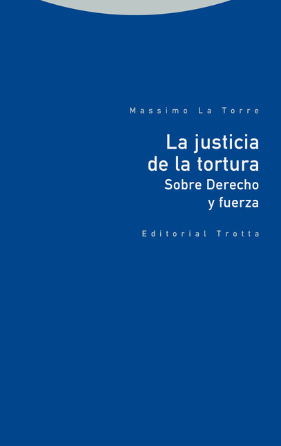La justicia de la tortura. Sob...