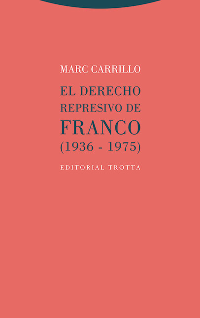 El derecho represivo de Franco...