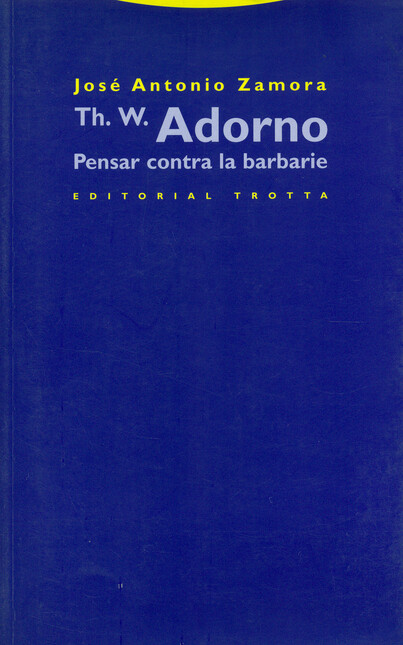 Th. W. Adorno. Pensar contra l...