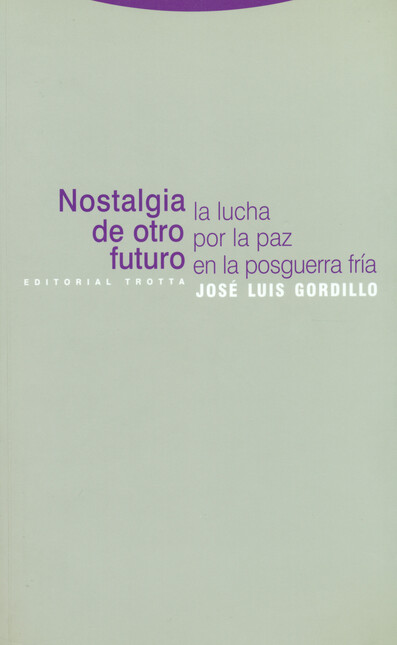Nostalgía de otro futuro. La l...
