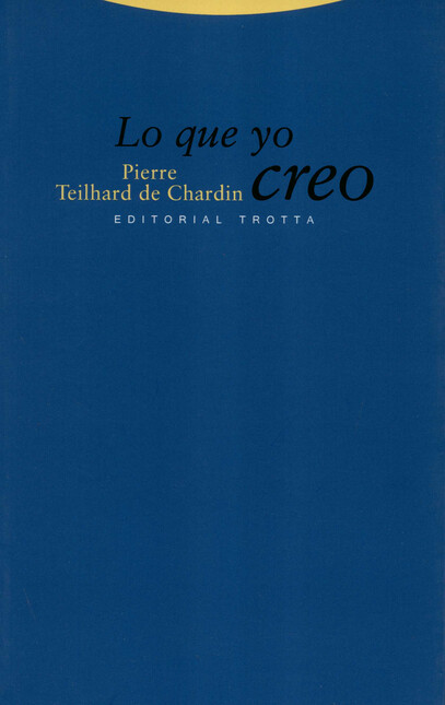Lo que yo creo (Teilhard de Ch...