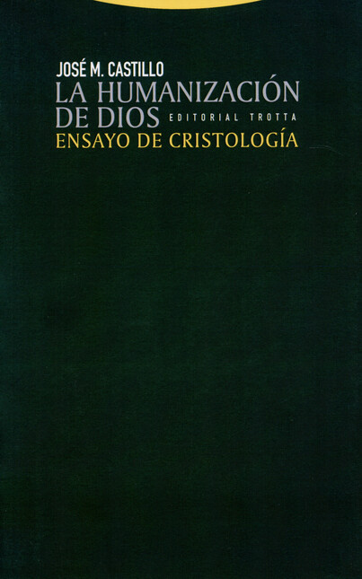 La humanización de Dios. Ensay...