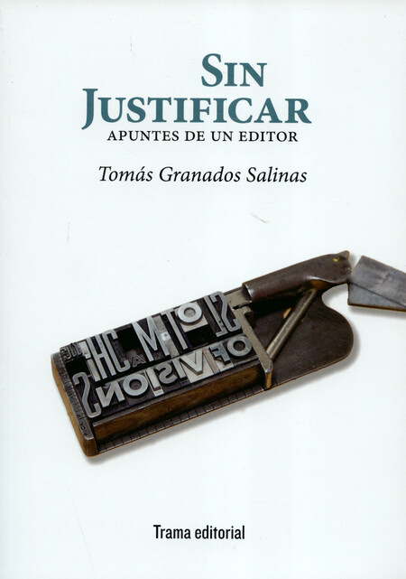 Sin justificar. Apuntes de un ...
