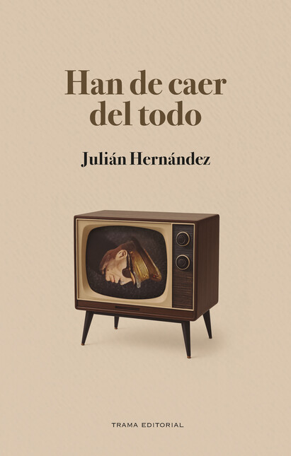 Han de caer del todo