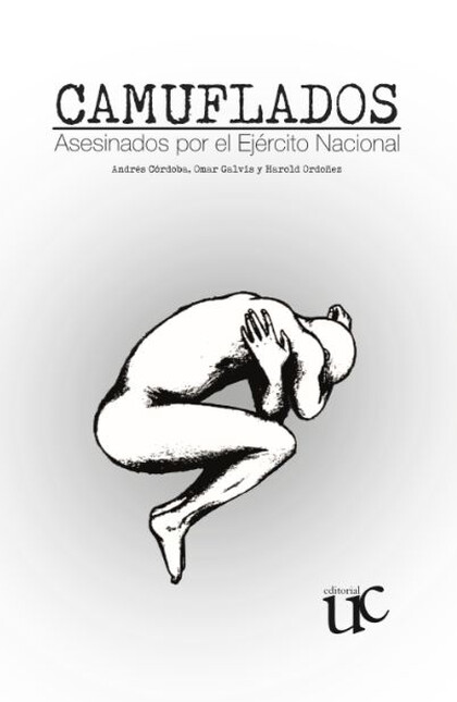 Camuflados. Asesinados por el ...
