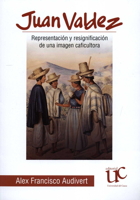Juan Valdez. Representación y ...