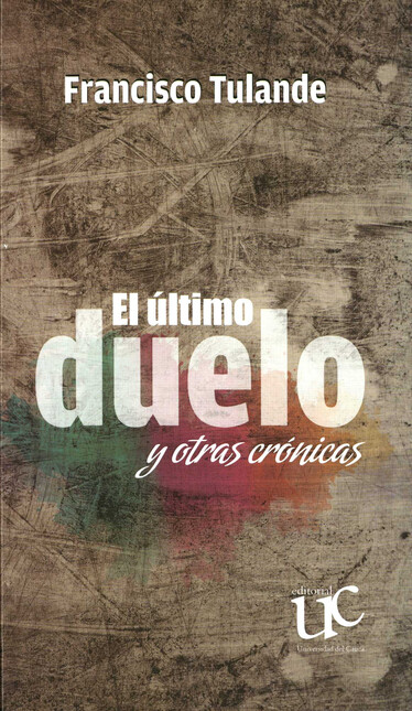 El último duelo y otras crónic...