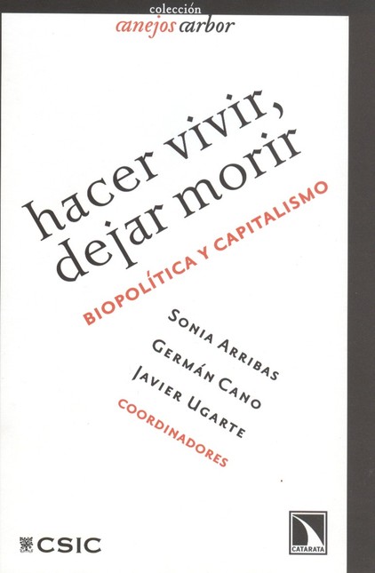 Hacer vivir, dejar morir. Biop...