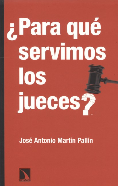 Para qué servimos los jueces?
