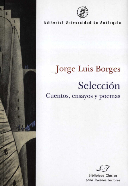 Selección. Cuentos, ensayos y ...