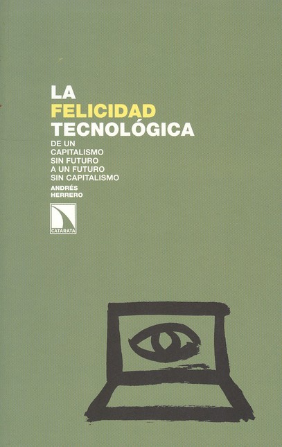 La felicidad tecnológica. De u...