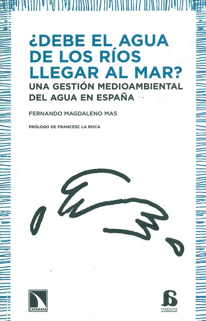 Debe el agua de los ríos llega...