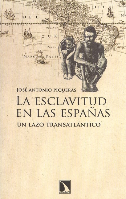 La esclavitud en las Españas. ...