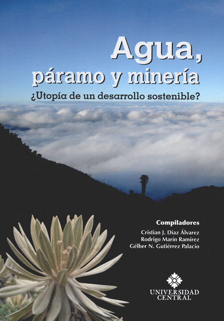 Agua, páramo y minería ¿Utopía de un desarrollo sostenible? | comprar en separatalibreria.com
