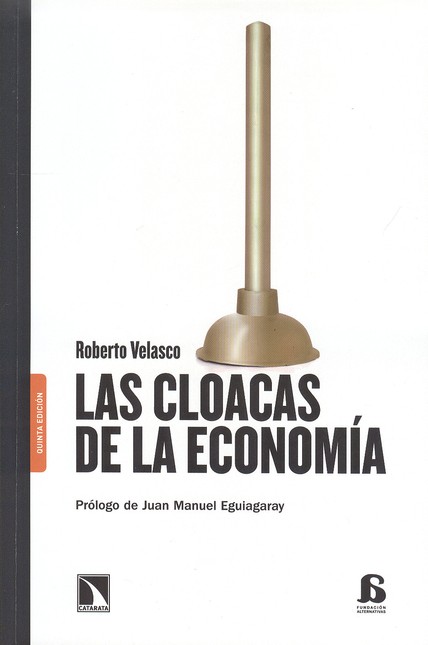 Las cloacas de la economía. Qu...