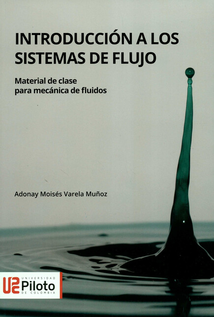 Introducción a los sistemas de flujo. Material de clase para mecánica de fluidos | comprar en separatalibreria.com