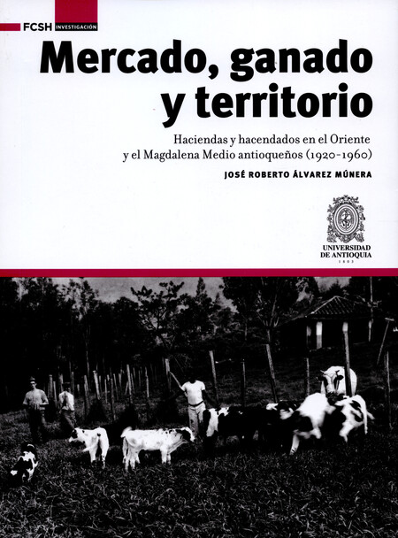 Mercado, ganado y territorio. ...