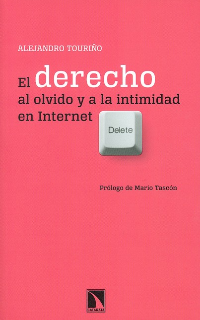 El derecho al olvido y a la in...