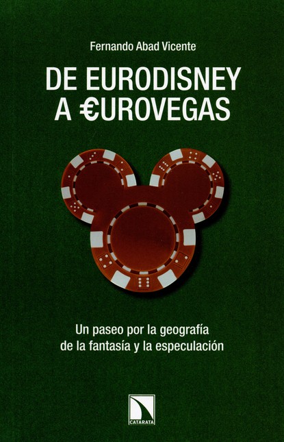 De Eurodisney a Eurovegas. Un ...
