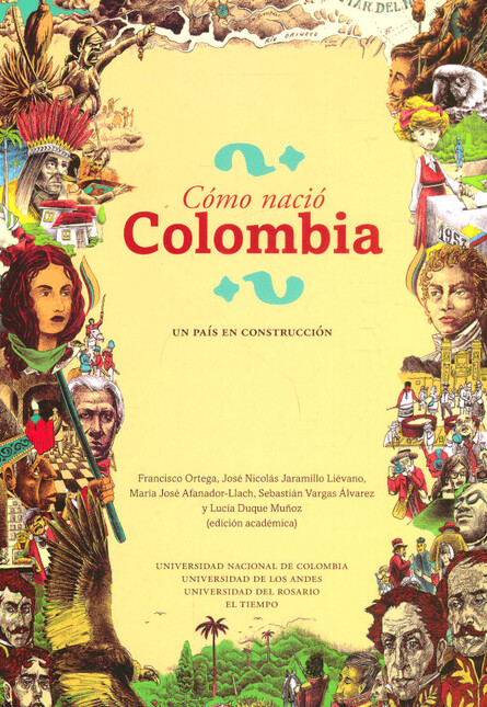 Cómo nació Colombia. Un país e...
