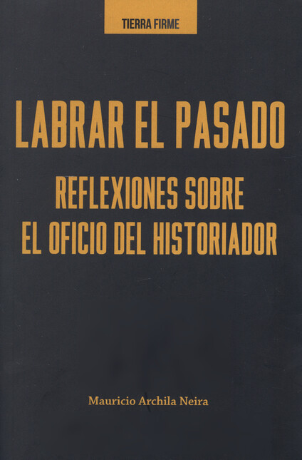 Labrar el pasado. Reflexiones ...