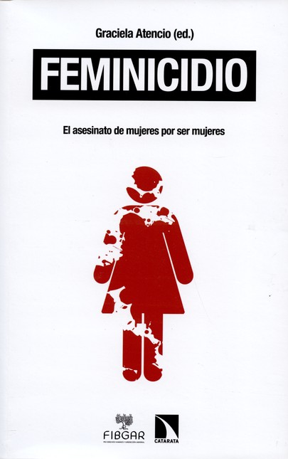Feminicidio. El asesinato de m...
