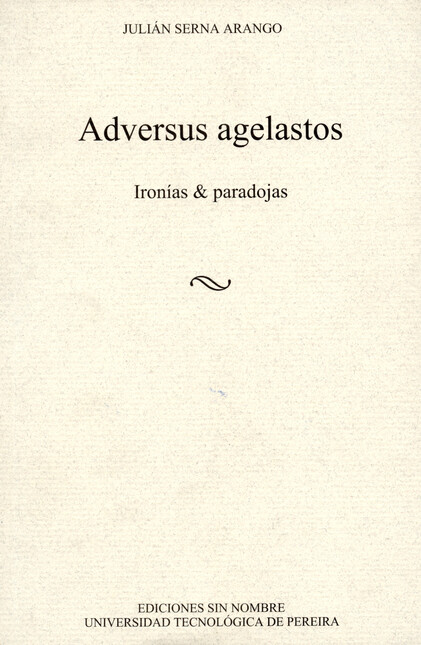 Adversus agelastos. Ironías & ...