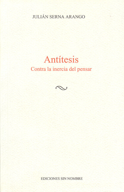 Antítesis. Contra la inercia d...