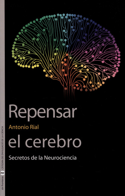 Repensar el cerebro. Secretos ...