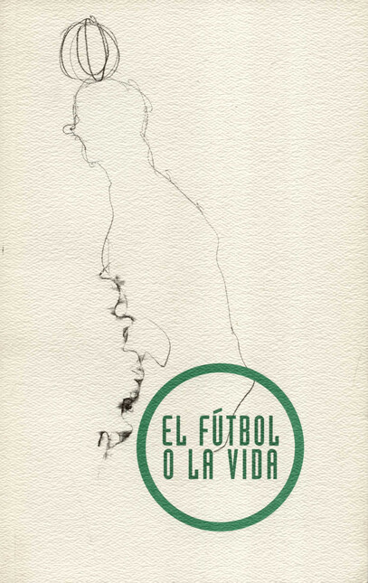El fútbol o la vida