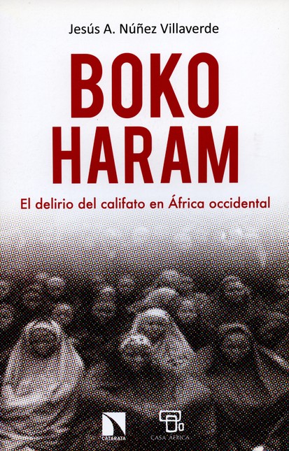Boko Haram. El delirio del cal...