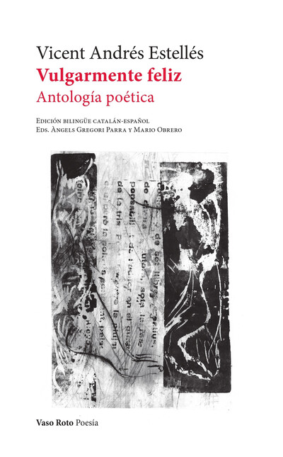 Vulgarmente feliz. Antología p...