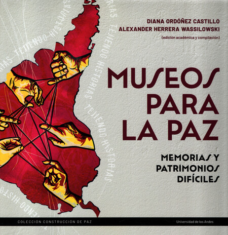 Museos para la paz. Memorias y...