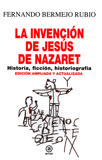 La invencion de Jesus de Nazar...