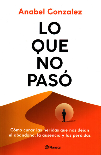 Lo que nos pasó. Cómo curar la...