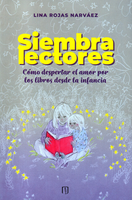Siembra lectores. Cómo despert...
