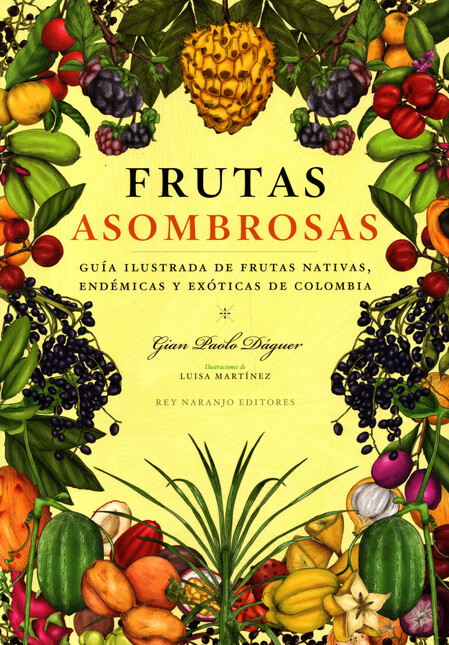 Frutas asombrosas. Guia ilustr...