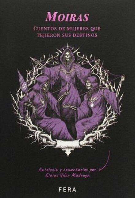 Moiras. Cuentos de mujeres que...