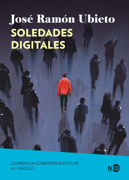 Soledades digitales. Cuando la...