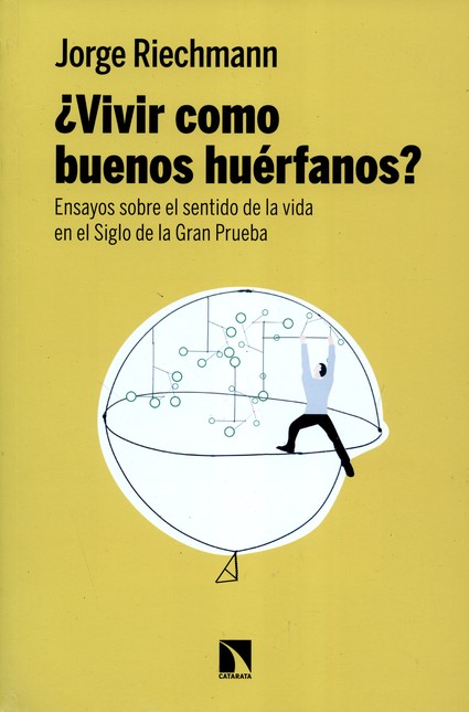 ¿Vivir como buenos huérfanos? ...