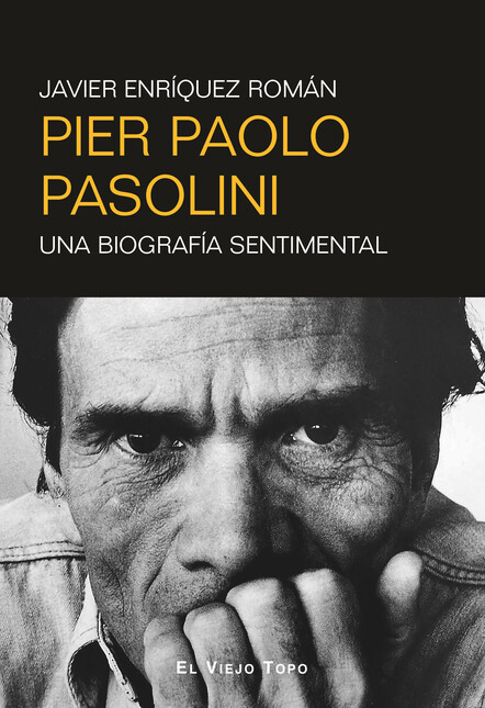 Pier Paolo Pasolini. Una biogr...